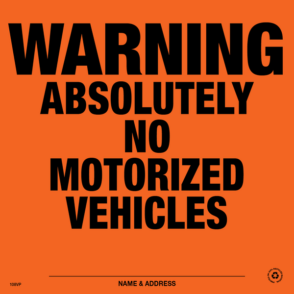Posted Sign - Warning Absolutely No Motorized Vehicles - Orange Aluminum -  Pack of 25